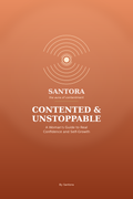 Contented & Unstoppable — A Woman's Guide to Real Confidence and Self-Growth