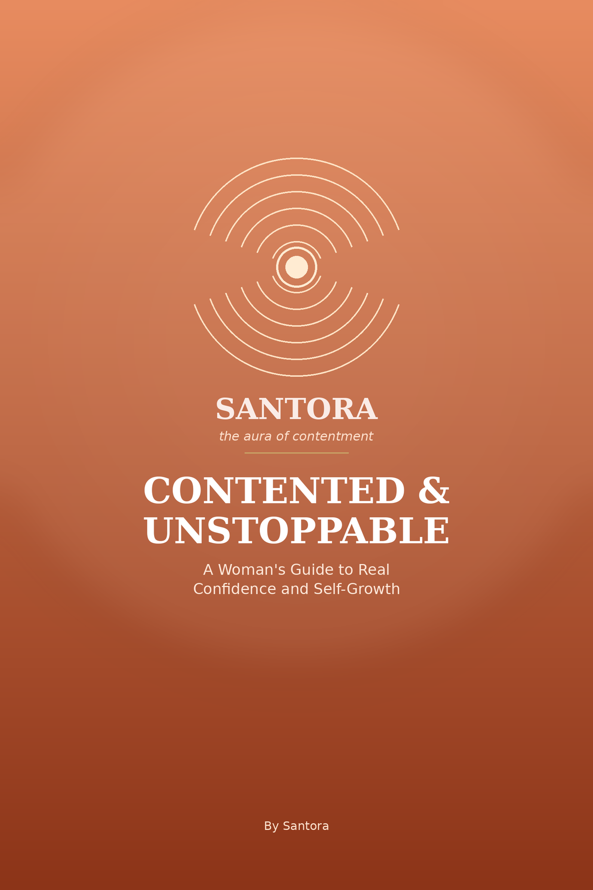Contented & Unstoppable — A Woman's Guide to Real Confidence and Self-Growth
